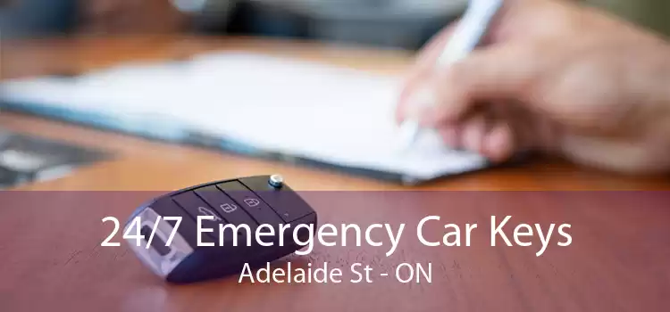 24/7 Emergency Car Keys Adelaide St - ON