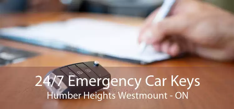 24/7 Emergency Car Keys Humber Heights Westmount - ON