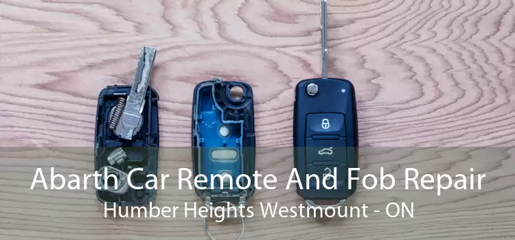 Abarth Car Remote And Fob Repair Humber Heights Westmount - ON