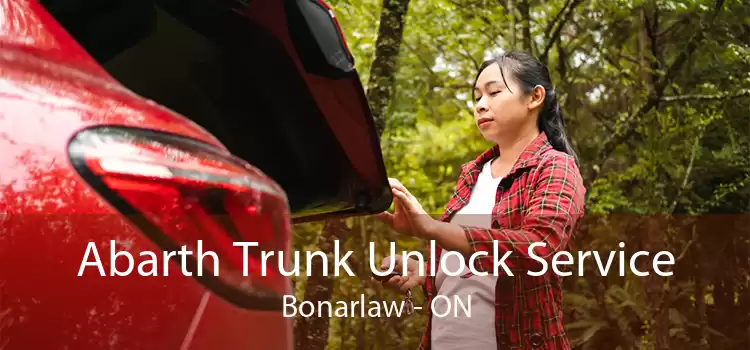 Abarth Trunk Unlock Service Bonarlaw - ON