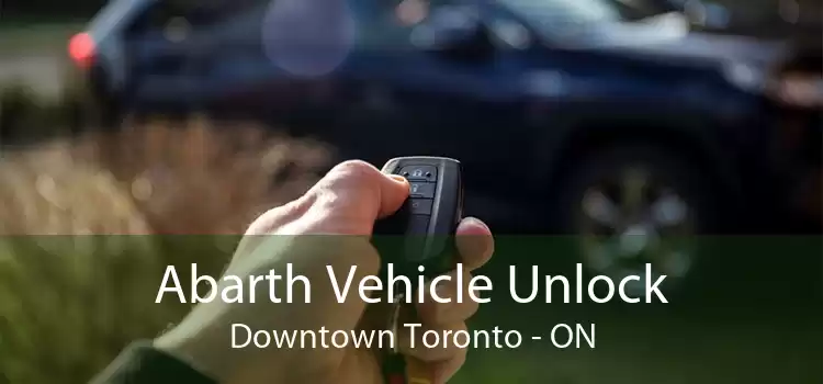 Abarth Vehicle Unlock Downtown Toronto - ON