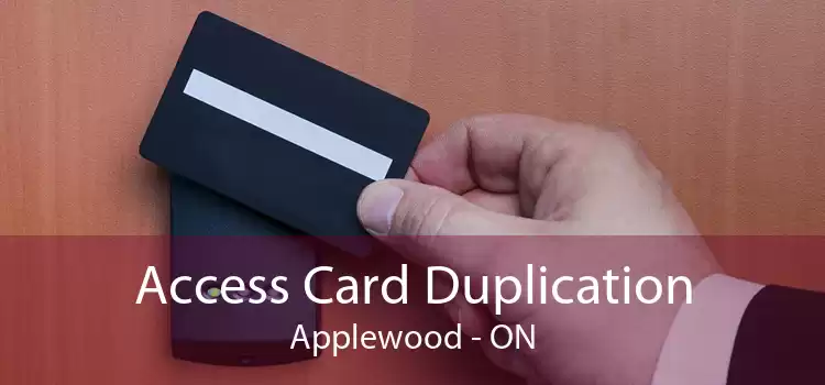 Access Card Duplication Applewood - ON