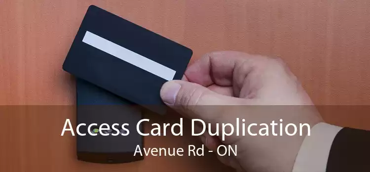 Access Card Duplication Avenue Rd - ON