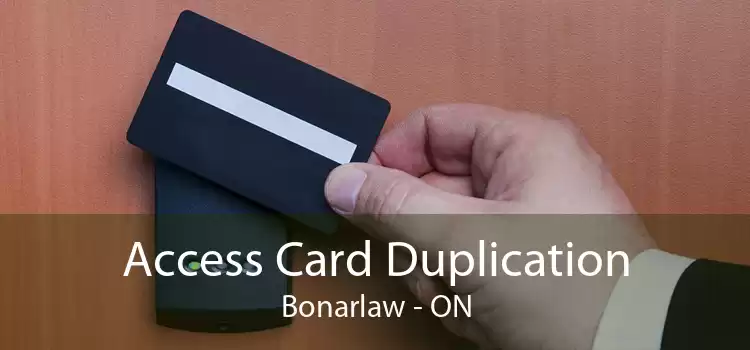 Access Card Duplication Bonarlaw - ON