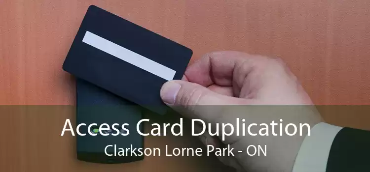 Access Card Duplication Clarkson Lorne Park - ON