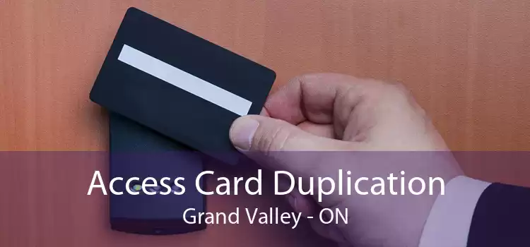 Access Card Duplication Grand Valley - ON