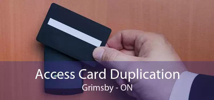 Access Card Duplication Grimsby - ON