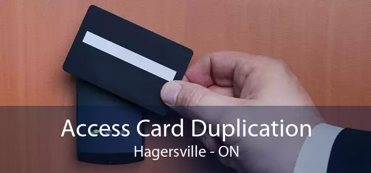 Access Card Duplication Hagersville - ON