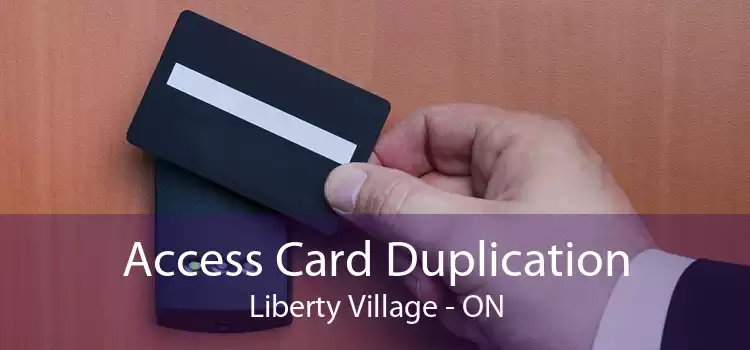 Access Card Duplication Liberty Village - ON