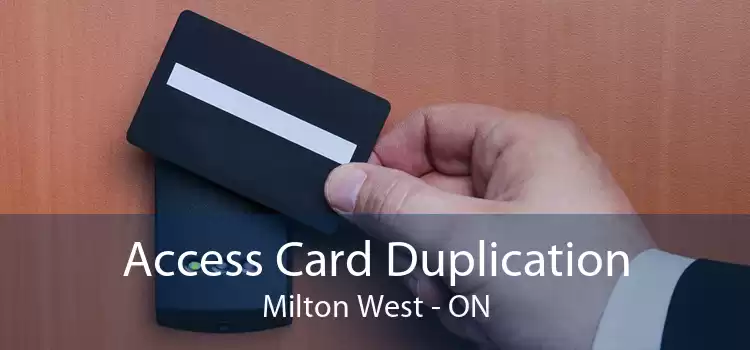 Access Card Duplication Milton West - ON