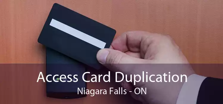 Access Card Duplication Niagara Falls - ON