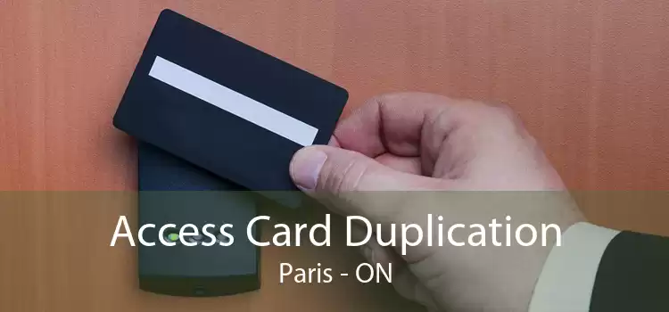 Access Card Duplication Paris - ON