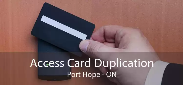 Access Card Duplication Port Hope - ON