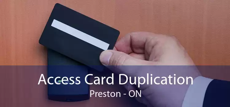 Access Card Duplication Preston - ON
