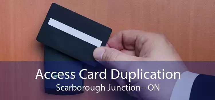 Access Card Duplication Scarborough Junction - ON