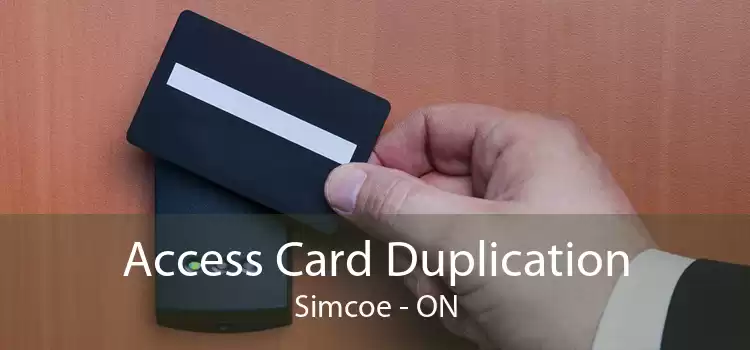 Access Card Duplication Simcoe - ON