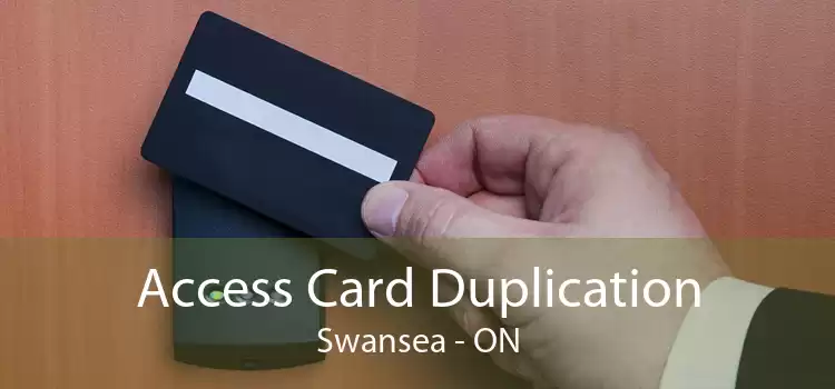 Access Card Duplication Swansea - ON