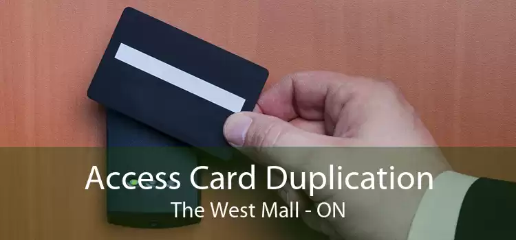 Access Card Duplication The West Mall - ON