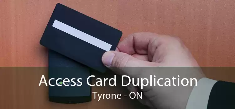Access Card Duplication Tyrone - ON