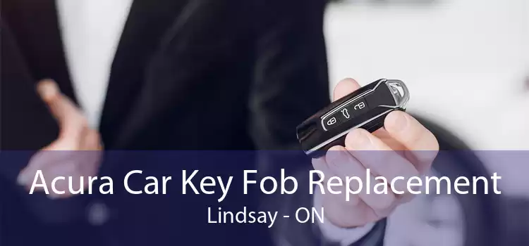 Acura Car Key Fob Replacement Lindsay - ON