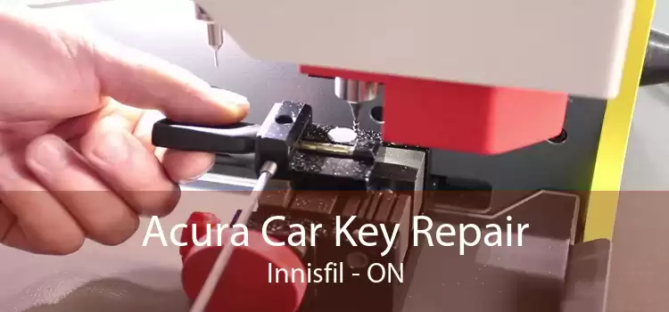Acura Car Key Repair Innisfil - ON