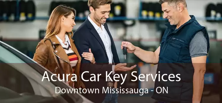 Acura Car Key Services Downtown Mississauga - ON