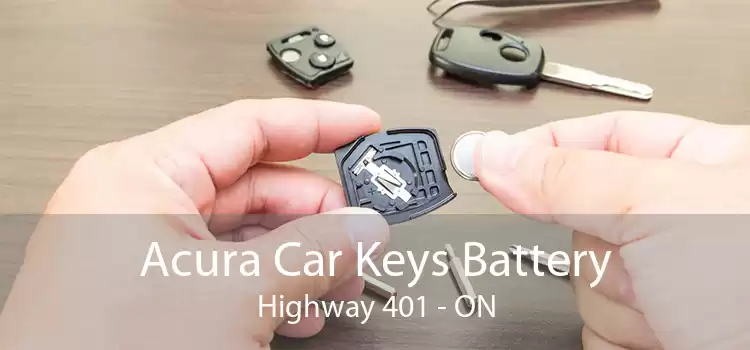 Acura Car Keys Battery Highway 401 - ON