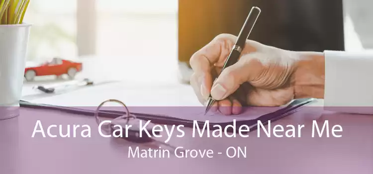 Acura Car Keys Made Near Me Matrin Grove - ON