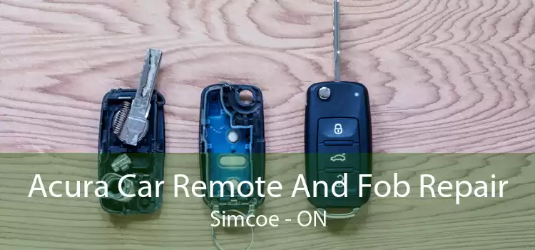 Acura Car Remote And Fob Repair Simcoe - ON