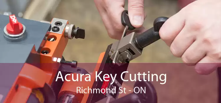 Acura Key Cutting Richmond St - ON