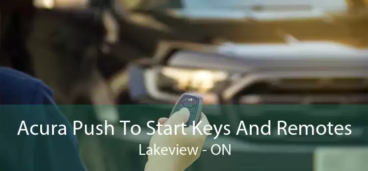 Acura Push To Start Keys And Remotes Lakeview - ON