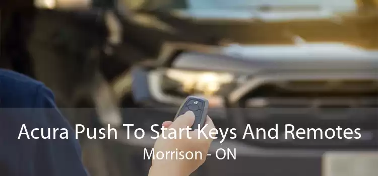 Acura Push To Start Keys And Remotes Morrison - ON