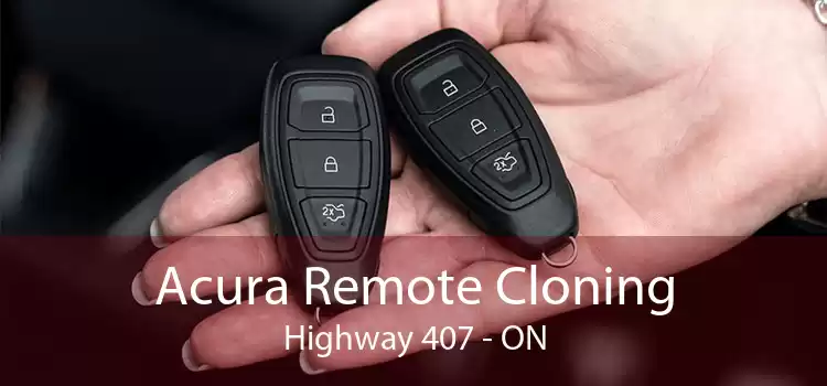 Acura Remote Cloning Highway 407 - ON