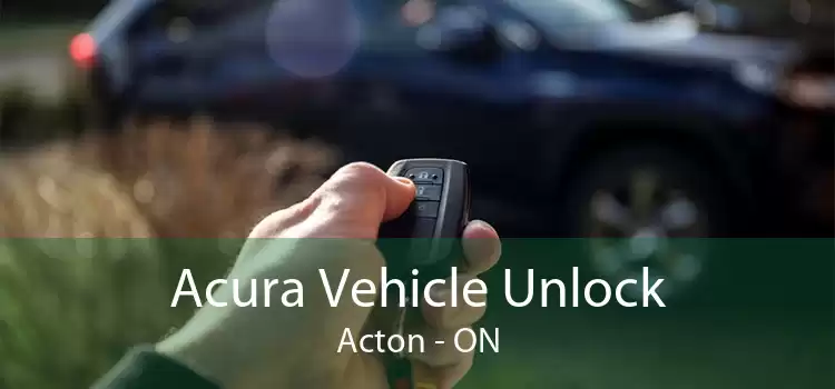 Acura Vehicle Unlock Acton - ON