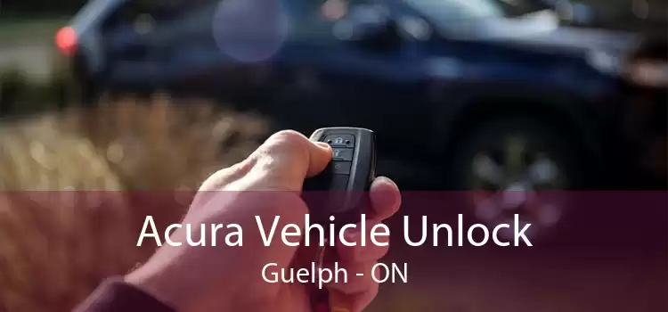 Acura Vehicle Unlock Guelph - ON