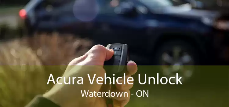 Acura Vehicle Unlock Waterdown - ON