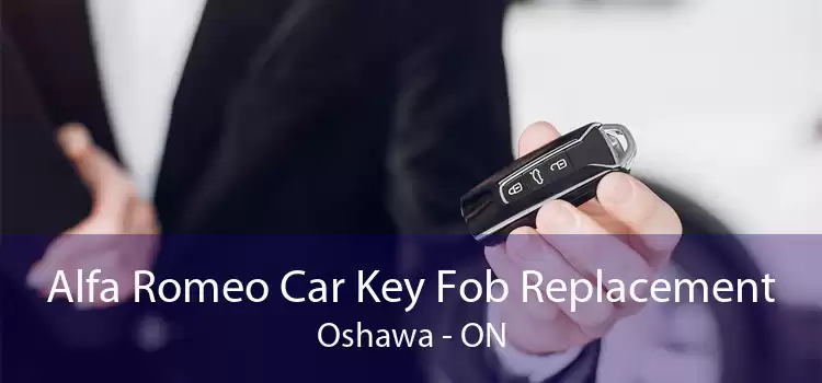 Alfa Romeo Car Key Fob Replacement Oshawa - ON