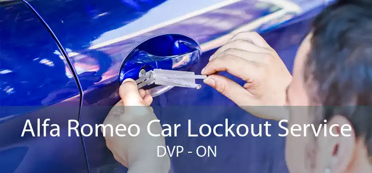 Alfa Romeo Car Lockout Service DVP - ON