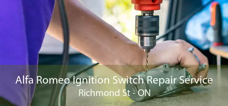 Alfa Romeo Ignition Switch Repair Service Richmond St - ON