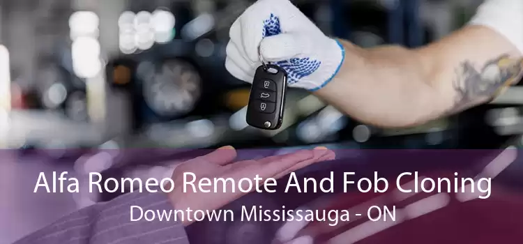 Alfa Romeo Remote And Fob Cloning Downtown Mississauga - ON