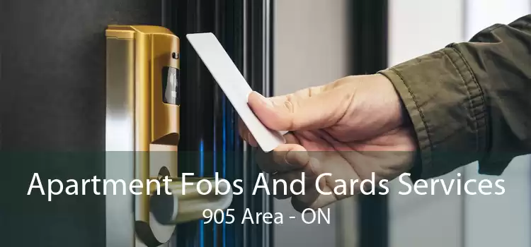 Apartment Fobs And Cards Services 905 Area - ON