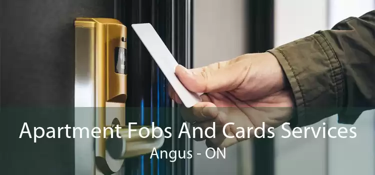 Apartment Fobs And Cards Services Angus - ON
