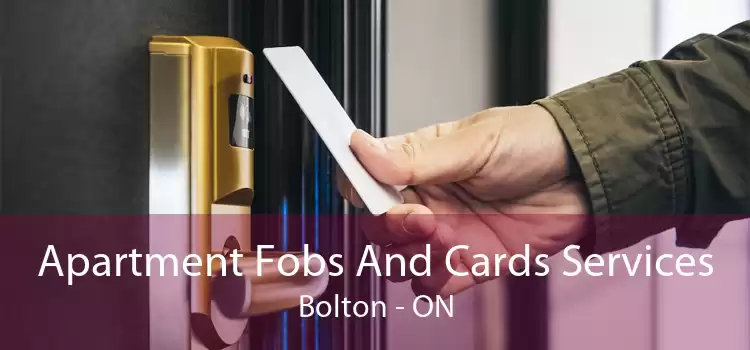 Apartment Fobs And Cards Services Bolton - ON