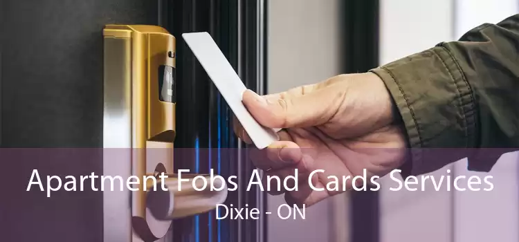 Apartment Fobs And Cards Services Dixie - ON