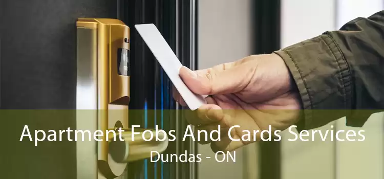 Apartment Fobs And Cards Services Dundas - ON