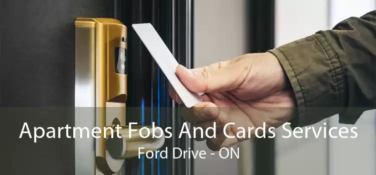 Apartment Fobs And Cards Services Ford Drive - ON