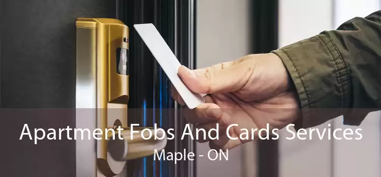 Apartment Fobs And Cards Services Maple - ON