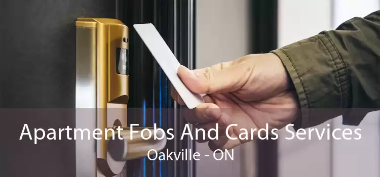 Apartment Fobs And Cards Services Oakville - ON