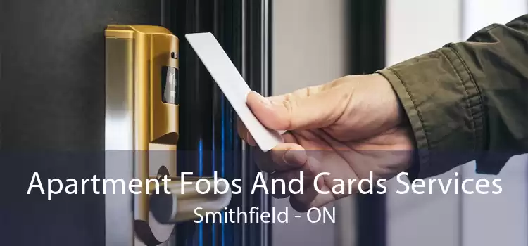 Apartment Fobs And Cards Services Smithfield - ON