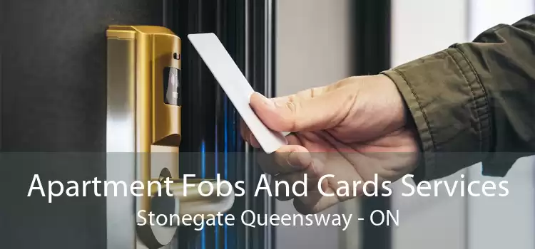 Apartment Fobs And Cards Services Stonegate Queensway - ON